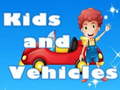 Игри Kids and Vehicles 