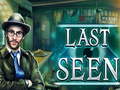 Игри Last Seen
