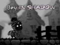 Игри Boy in shadow 