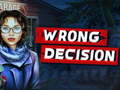 Игри Wrong Decision