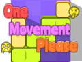 Игри One Movement Please