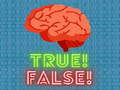 Игри True! False! 