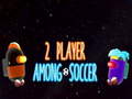 Игри 2 Player Among Soccer