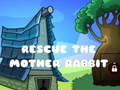 Игри Rescue The Mother Rabbit