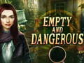 Игри Empty and Dangerous