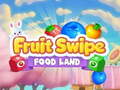 Игри Fruite Swipe FOOD LAND
