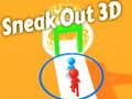 Игри Sneak Out 3D