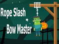 Игри Rope Slash Bow Master
