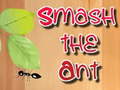 Игри Smash the Ant