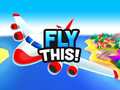 Игри Fly This!