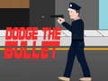 Игри Dodge the bullet