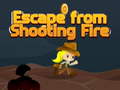 Игри Escape from shooting Fire