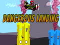 Игри Dangerous Landing