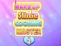 Игри Make Up Slime Cooking Master 2