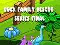Игри Duck Family Rescue Series Final
