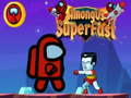 Игри Among Us Super Fast