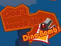 Игри Don't touch the Dino-Bomb!