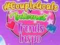 Игри CoupleGoals Internet Trends Inspo