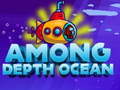 Игри Among Depht ocean
