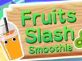 Игри Fruits Slash Smoothie