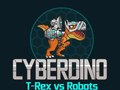 Игри CyberDino: T-Rex vs Robots