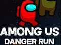 Игри Among Us Danger Run