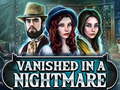 Игри Vanished in a nightmare