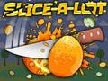 Игри Slice A Lot