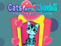 Игри Cats are Liquid!