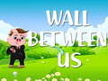 Игри Wall Between US