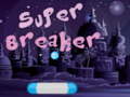 Игри Super Breaker