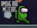 Игри Among and Meteors