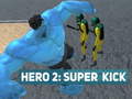 Игри Hero 2: Super Kick