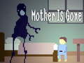 Игри Mother is Gone