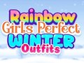 Игри Rainbow Girls Perfect Winter Outfits