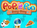 Игри Pop it Fun Bang-Bang