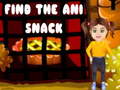 Игри Find the Ani Snack