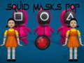 Игри Squid Masks Pop