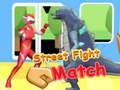 Игри Street Fight Match
