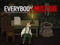 Игри Everybody Must Die