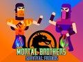Игри Mortal Brothers Survival Friends