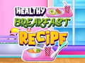 Игри Healthy Breakfast Recipe