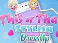 Игри This Or That Stylish Dress Up
