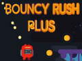 Игри Bouncy Rush Plus