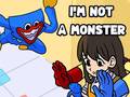 Игри I'm Not A Monster