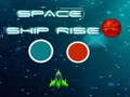 Игри Space ship rise up