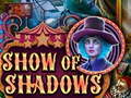Игри Show Of Shadows