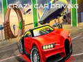 Игри Crazy Car Driving 