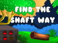 Игри Find the shaft way