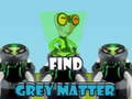 Игри Find Grey Matter